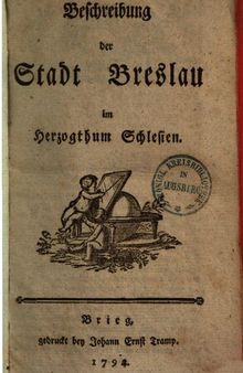Beschreibung der Stadt Breslau im Herzogthum [Herzogtum] Schlesien