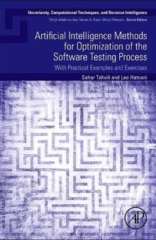 Artificial Intelligence Methods for Optimization of the Software Testing Process: With Practical Examples and Exercises (Uncertainty, Computational Techniques, and Decision Intelligence)