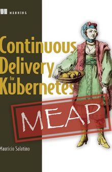 Manning Early Access Program Continuous Delivery for Kubernetes Version 6