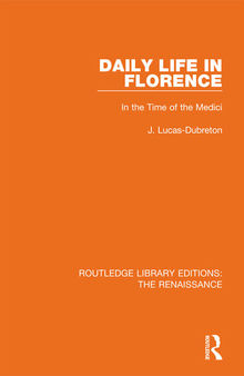 DAILY LIFE IN FLORENCE : in the time of the medici.