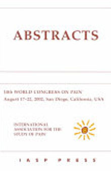 Abstracts: 10th World Congress on Pain, August 17-22, 2002, San Diego, California, USA