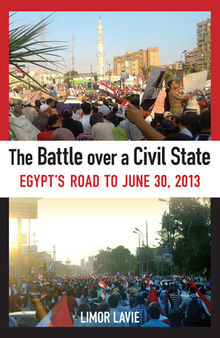 The Battle Over a Civil State: Egypt's Road to June 30, 2013