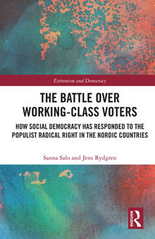 The Battle Over Working Class Voters: How Social Democracy Has Responded to the Populist Radical Right in the Nordic Countries