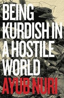 Being Kurdish in a Hostile World