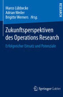 Zukunftsperspektiven des Operations Research: Erfolgreicher Einsatz und Potenziale