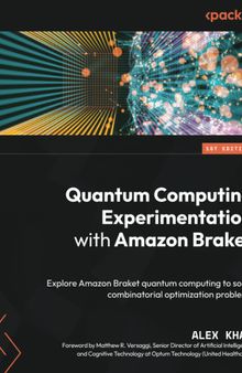 Quantum Computing Experimentation with Amazon Braket: Explore Amazon Braket quantum computing to solve combinatorial optimization problems