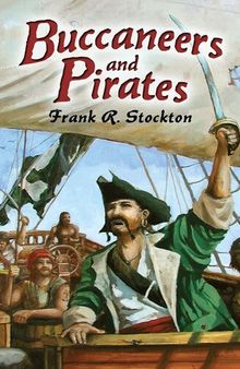 Pirates of Our Coast: A History of Pirates and Buccaneers