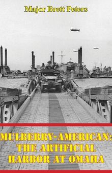 Mulberry-American: The Artificial Harbor At Omaha