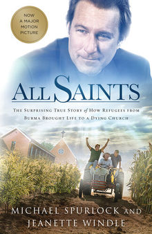 All Saints: The Surprising Story of How Refugees from Burma Brought Life to a Dying Church