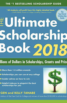 The Ultimate Scholarship Book 2018: Billions of Dollars in Scholarships, Grants and Prizes