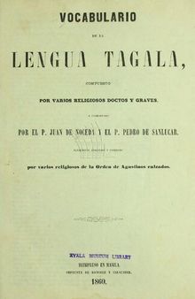 Vocabulario de la lengua tagala: compuesto por varios religiosos doctos y graves, y coordinado