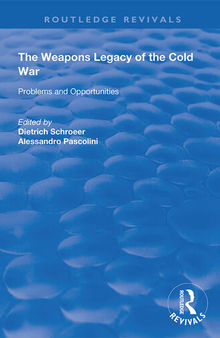 The Weapons Legacy of the Cold War: Problems and Opportunities