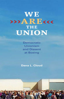 We Are the Union: Democratic Unionism and Dissent at Boeing
