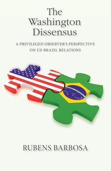 The Washington Dissensus: A Privileged Observer's Perspective on US-Brazil Relations