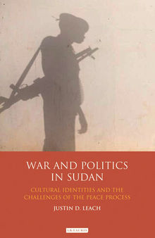 War and Politics in Sudan: Cultural Identities and the Challenges of the Peace Process