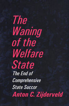 The Waning of the Welfare State: The End of Comprehensive State Succor