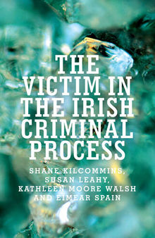 The Victim in the Irish Criminal Process