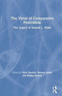 The Value of Comparative Federalism: The Legacy of Ronald L. Watts