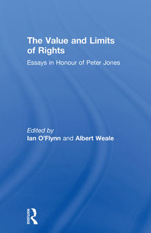 The Value and Limits of Rights: Essays in Honour of Peter Jones