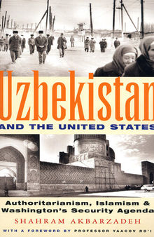 Uzbekistan and the United States: Authoritarianism, Islamism and Washington's Security Agenda