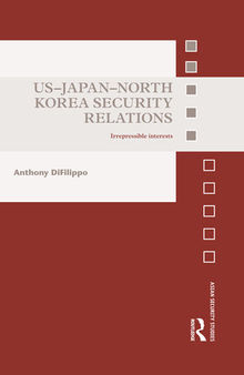 US-Japan-North Korea Security Relations: Irrepressible Interests