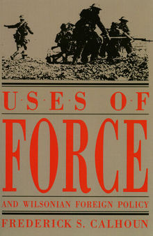 Uses of Force and Wilsonian Foreign Policy
