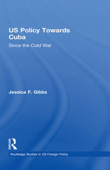 US Policy Towards Cuba: Since the Cold War
