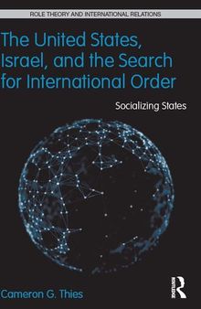 The United States, Israel, and the Search for International Order: Socializing States