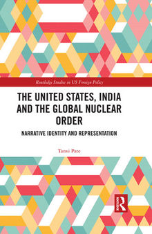 The United States, India and the Global Nuclear Order: Narrative Identity and Representation