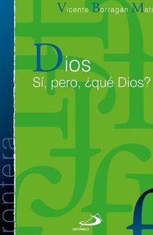 Dios, Sí. ¿Pero qué Dios?