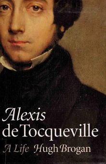 Alexis de Tocqueville: A Life