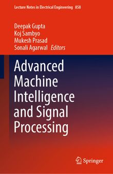 Advanced Machine Intelligence and Signal Processing (Lecture Notes in Electrical Engineering, 858)