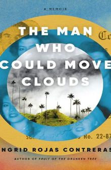 The man who could move clouds a memoir