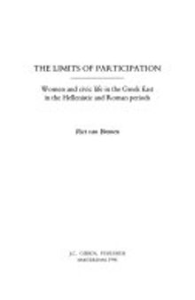 The Limits of Participation: Women and Civic Life in the Greek East in the Hellenistic and Roman Periods