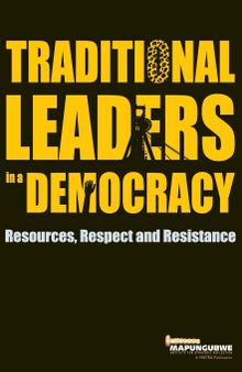 Traditional Leaders in a Democracy: Resources, Respect and Resistance