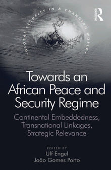 Towards an African Peace and Security Regime: Continental Embeddedness, Transnational Linkages, Strategic Relevance