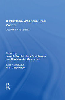 Towards a Nuclear-Weapon-Free World: Proceedings of the Forty-Fifth Pugwash Conference on Science and World Affairs Hiroshima, Japan 23-29 July, 1995