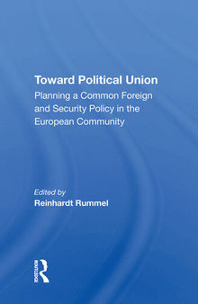 Toward Political Union: Planning a Common Foreign and Security Policy in the European Community