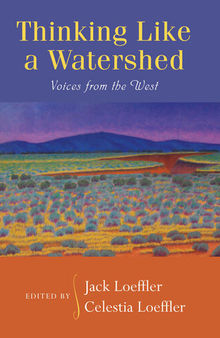 Thinking Like a Watershed: Voices From the West