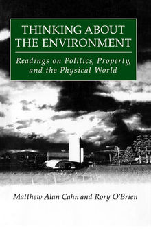 Thinking About the Environment: Readings on Politics, Property and the Physical World: