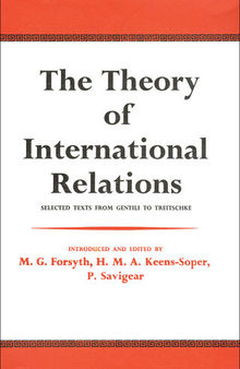 The Theory of International Relations: Selected Texts From Gentili to Treitschke