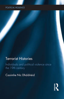 Terrorist Histories: Individuals and Political Violence Since the 19th Century