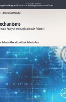 Mechanisms: Kinematic Analysis and Applications in Robotics (Emerging Methodologies and Applications in Modelling, Identification and Control)