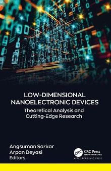 Low-Dimensional Nanoelectronic Devices: Theoretical Analysis and Cutting-Edge Research