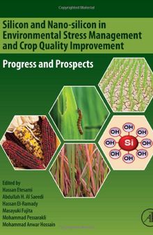 Silicon and Nano-silicon in Environmental Stress Management and Crop Quality Improvement: Progress and Prospects