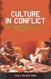 Culture In Conflict: Irregular Warfare, Culture Policy, And The Marine Corps