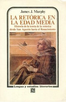 La retórico en la Edad Media. Historia de la teoría de la retórica desde San Agustín hasta el Renacimiento