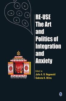 Re-Use: The Art and Politics of Integration and Anxiety