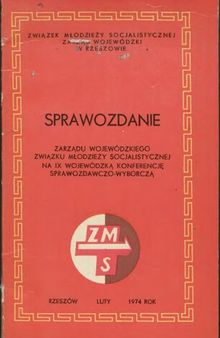 Sprawozdanie Zarządu Wojewódzkiego Związku Młodzieży Socjalistycznej na IX Wojewódzką Konferencję Sprawozdawczo-Wyborczą