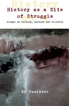 History as a Site of Struggle: Essays on History, Culture and Politics